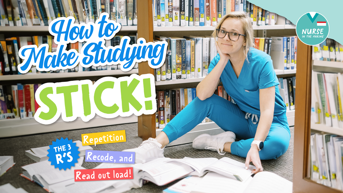 How to Make Studying STICK! – NurseInTheMaking